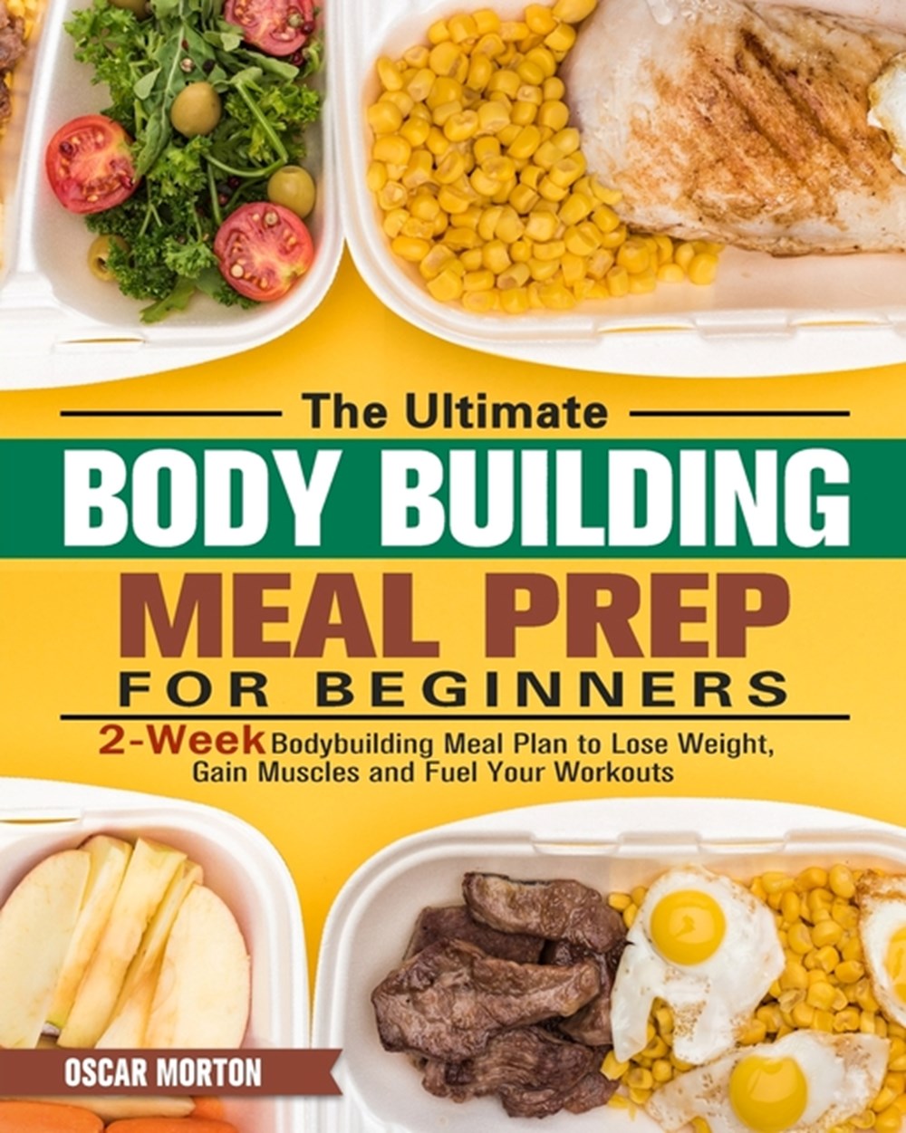 Buy The Ultimate Bodybuilding Meal Prep for Beginners: 2-Week