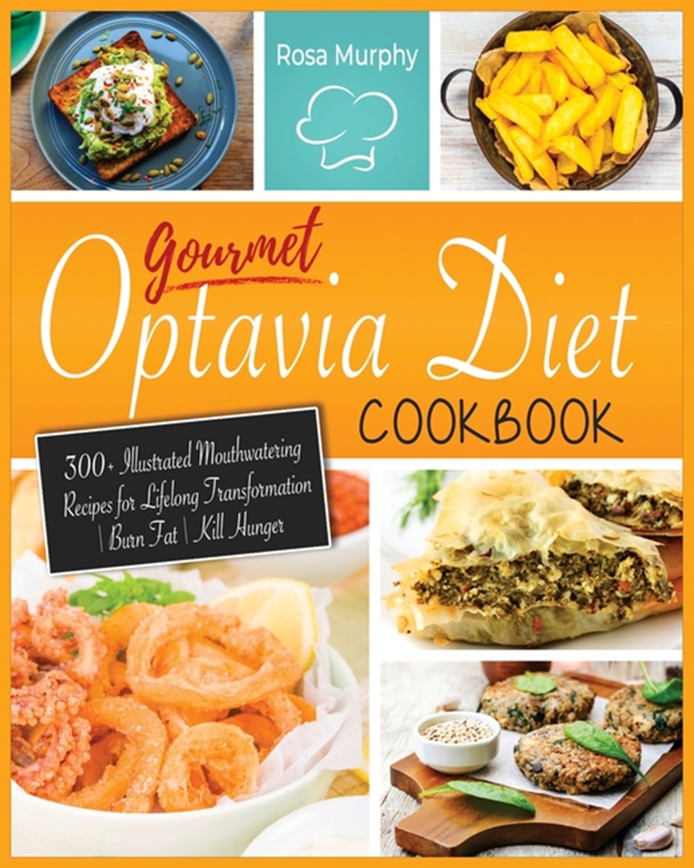Gourmet Optavia Diet Cookbook 300+ Illustrated Mouthwatering Recipes for Lifelong Transformation - B