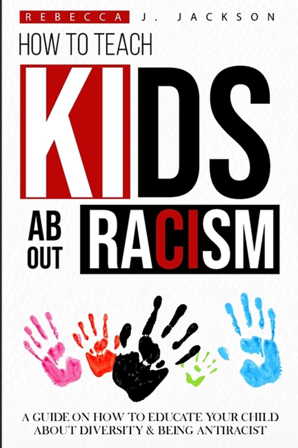 Buy How to Teach Kids about Racism A Guide on How To