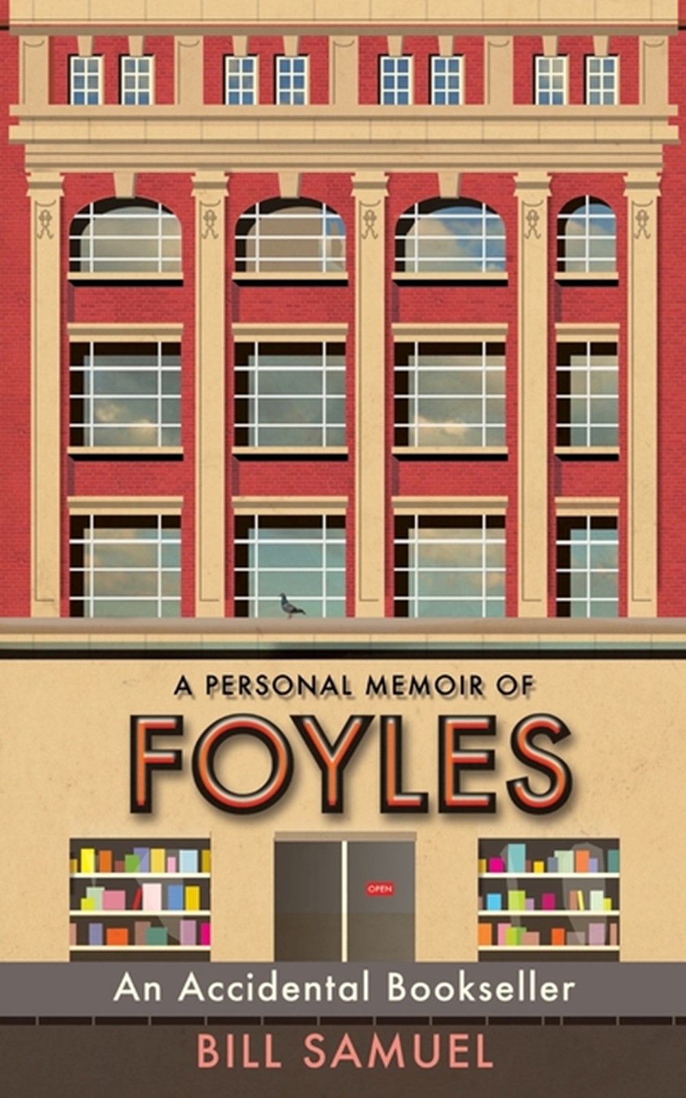 Accidental Bookseller A Personal Memoir of Foyles