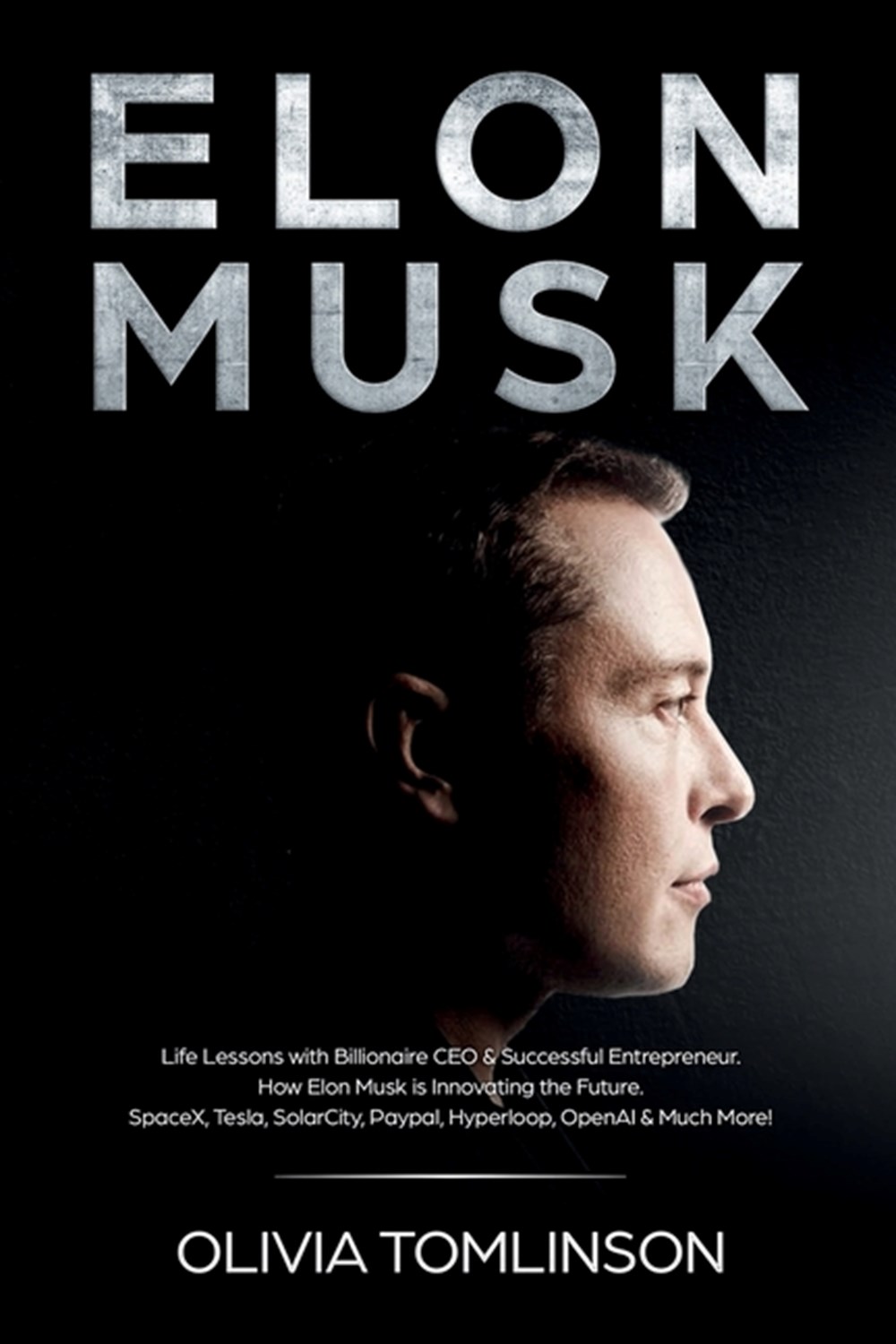 Elon Musk: Life Lessons with Billionaire CEO & Successful Entrepreneur. How Elon Musk is Innovating 