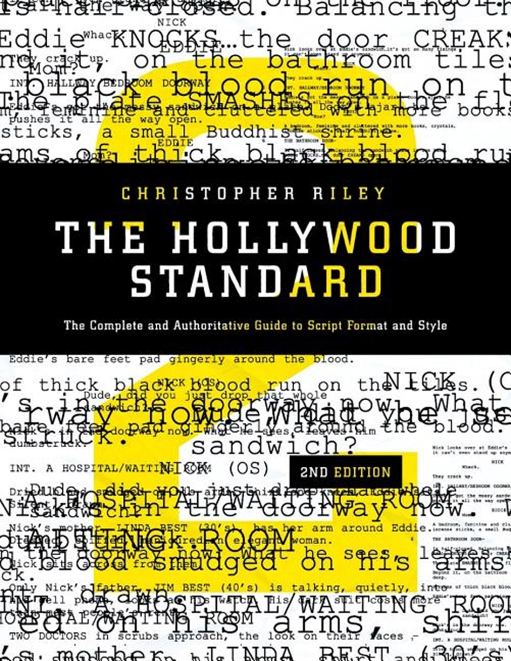 Hollywood Standard: The Complete and Authoritative Guide to Script Format and Style