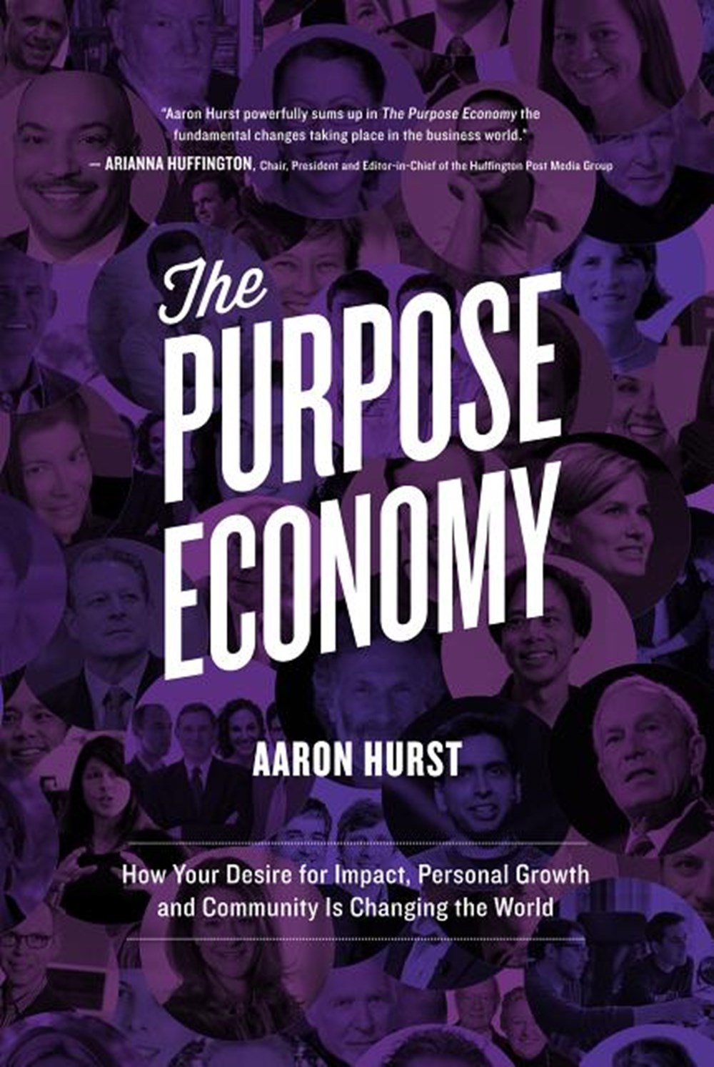 Purpose Economy: How Your Desire for Impact, Personal Growth and Community Is Changing the World