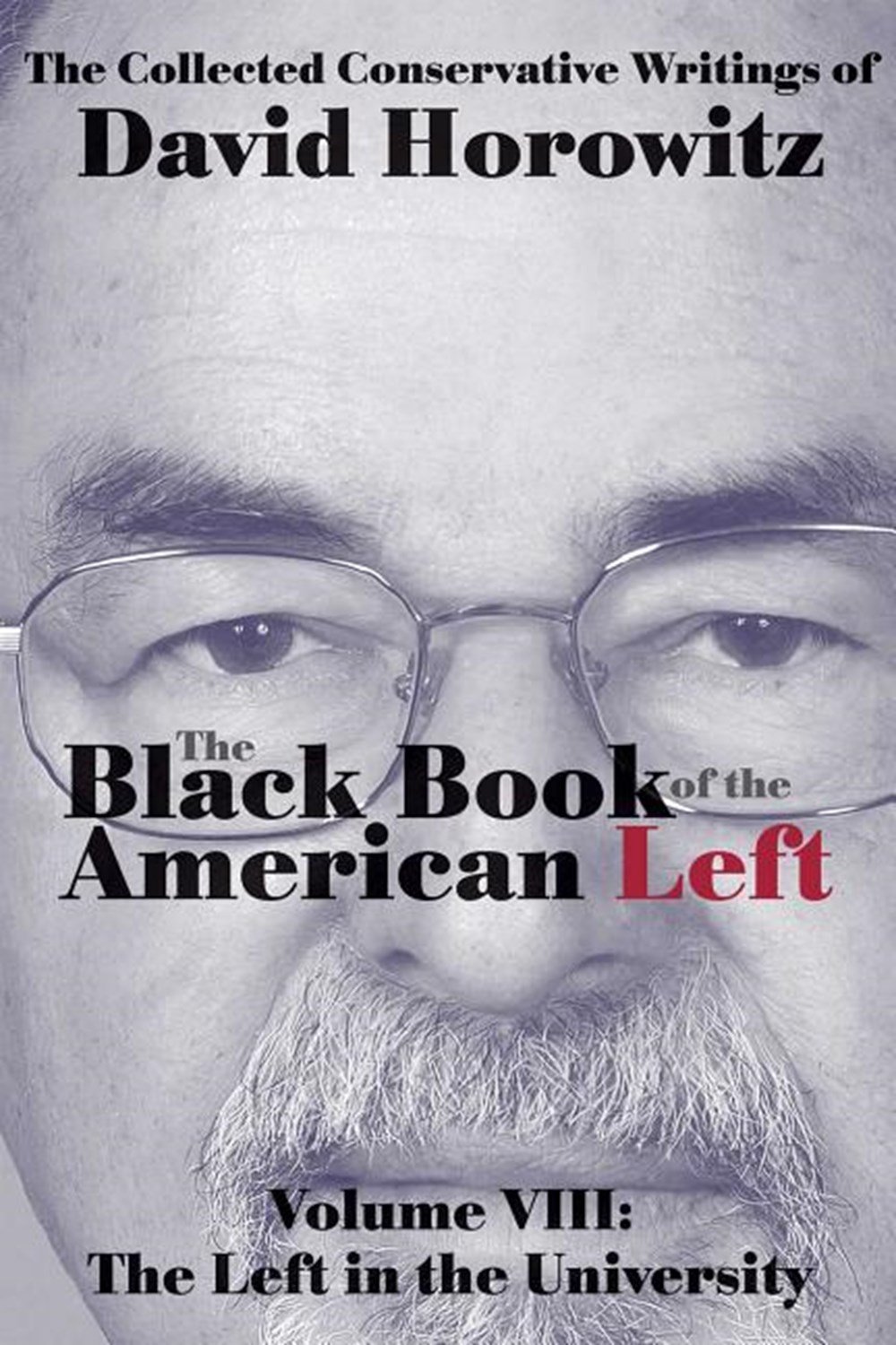 Black Book of the American Left Volume 8 The Left in the Universities