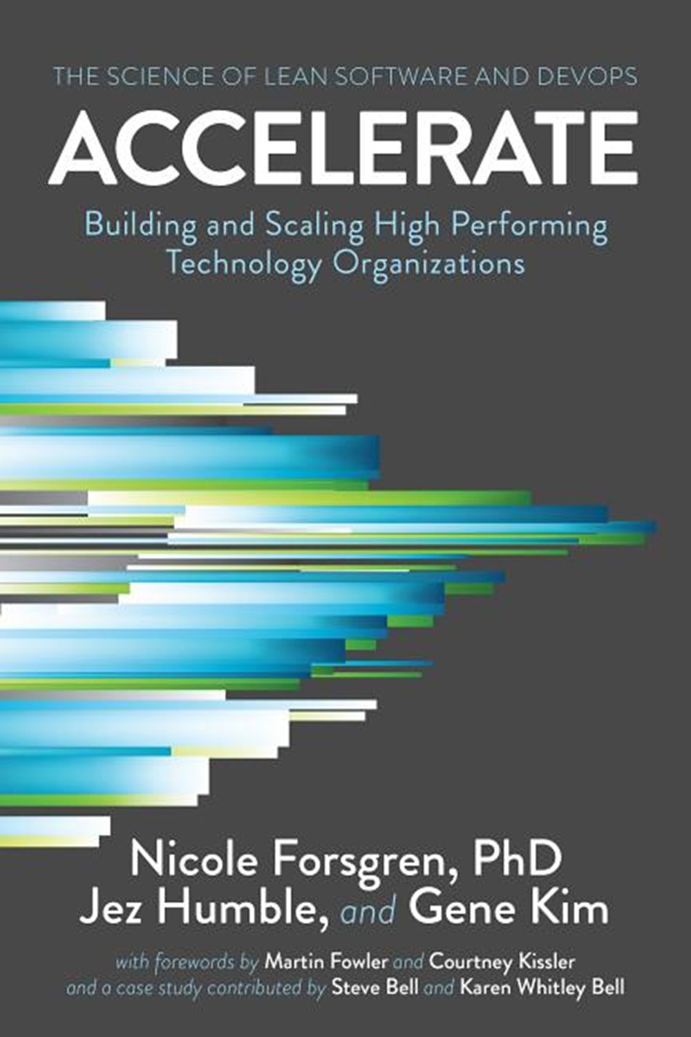 Accelerate The Science of Lean Software and DevOps: Building and Scaling High Performing Technology 