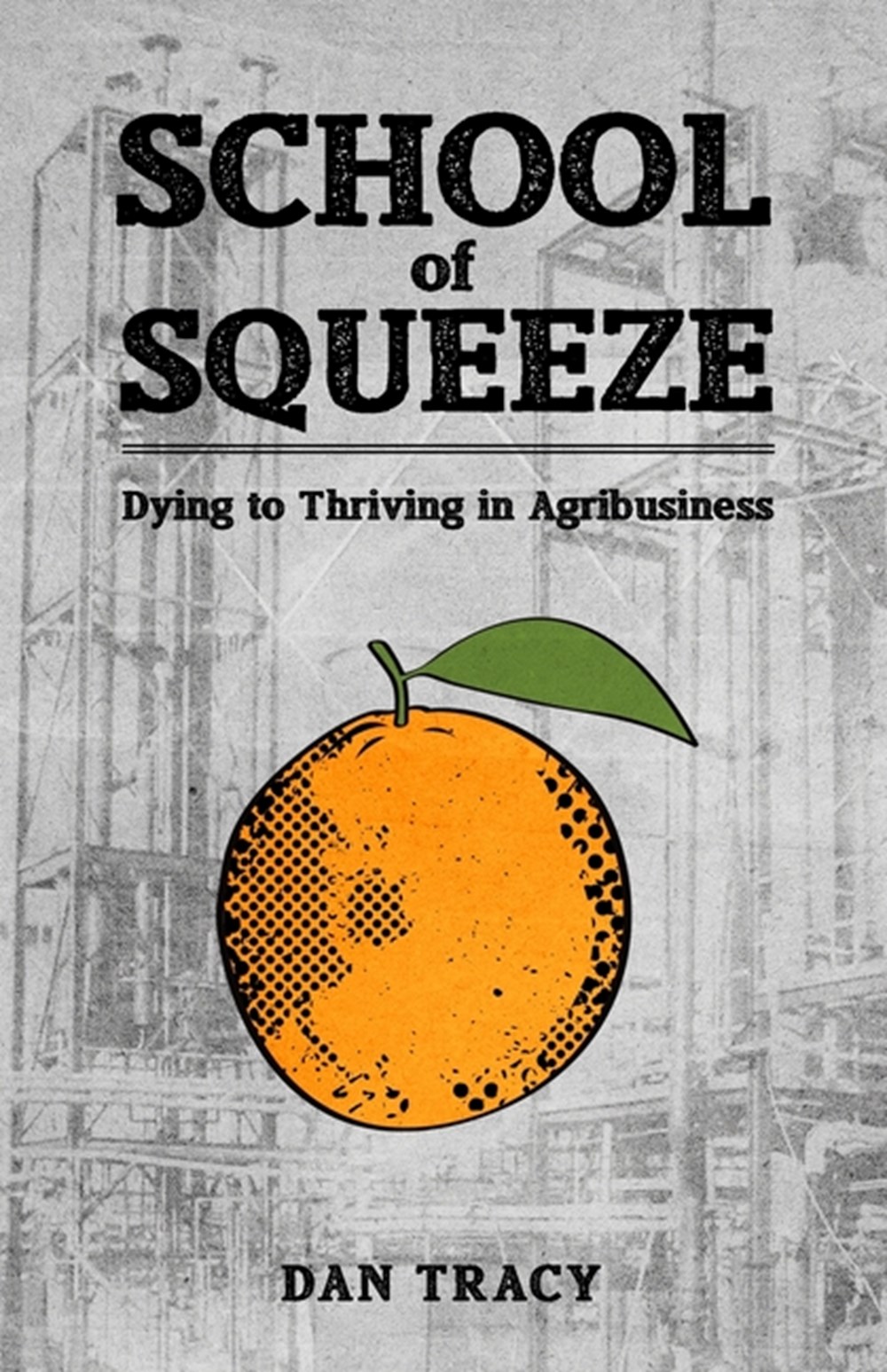 School of Squeeze Dying to Thriving in Agribusiness