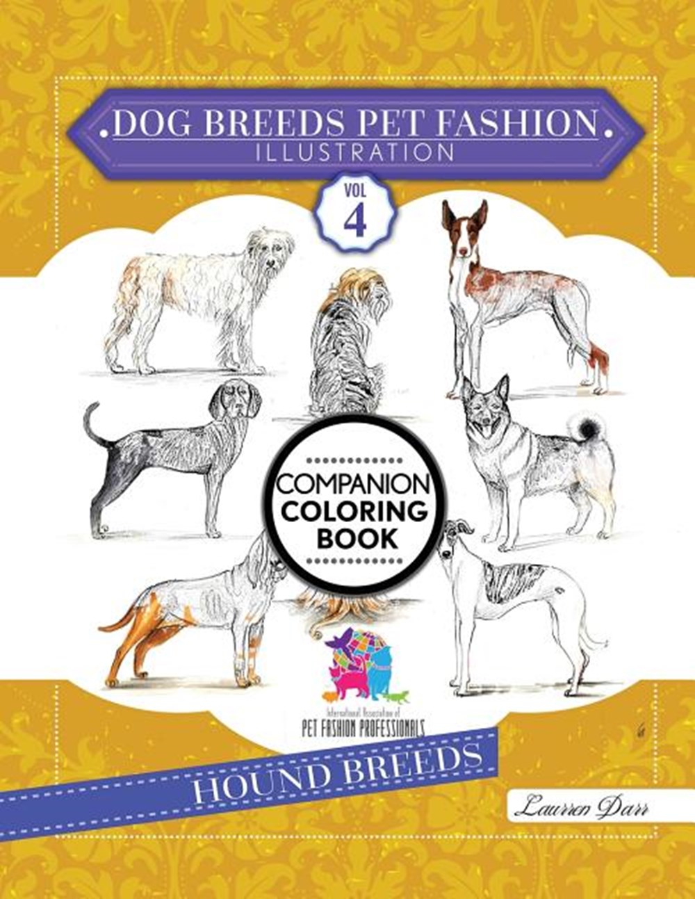 Dog Breeds Pet Fashion Illustration Encyclopedia: Volume 4 Hound Breeds