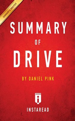 Summary of Drive: by Daniel Pink - Includes Analysis
