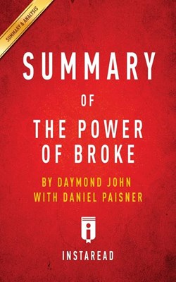 Summary of The Power of Broke: by Daymond John with Daniel Paisner - Includes Analysis