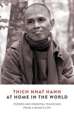 At Home in the World: Stories and Essential Teachings from a Monk's Life