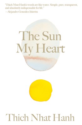 The Sun My Heart: The Companion to the Miracle of Mindfulness