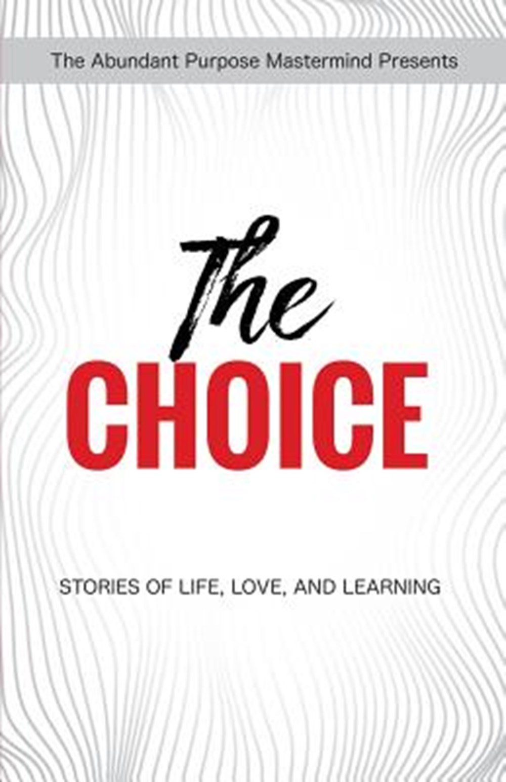 Choice Stories of Life, Love, and Learning