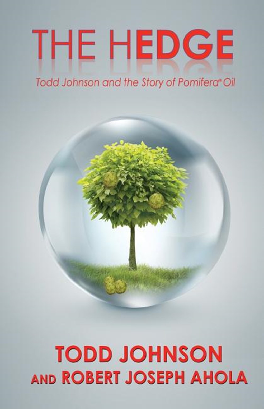 Hedge Todd Johnson and the Story of Pomifera(R) Oil