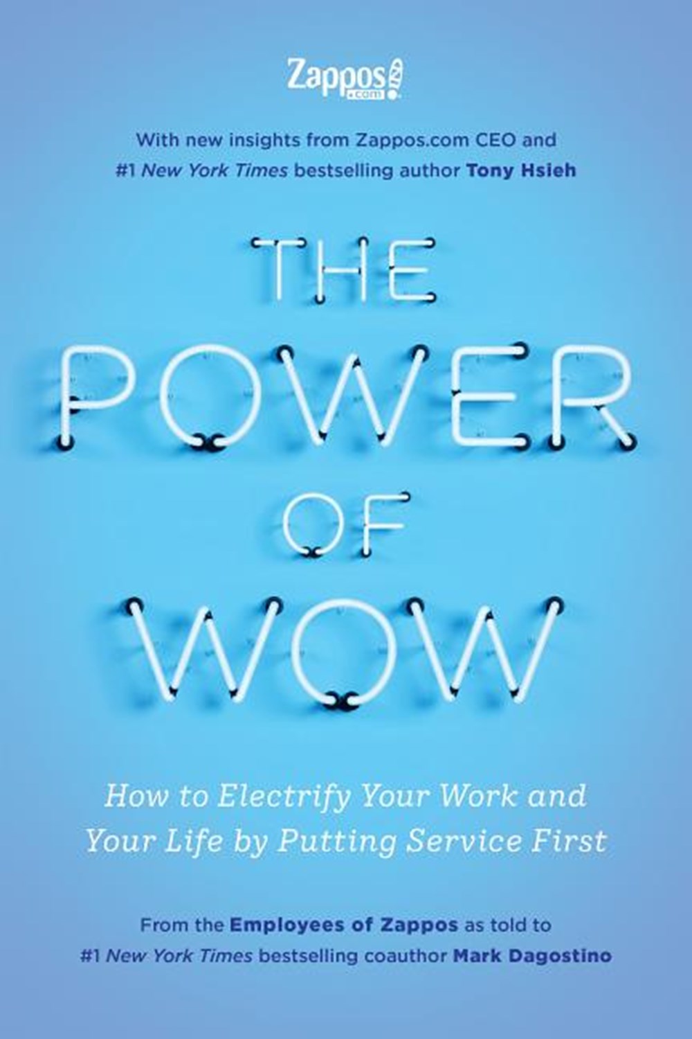 Power of Wow How to Electrify Your Work and Your Life by Putting Service First