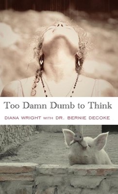 Too Damn Dumb to Think