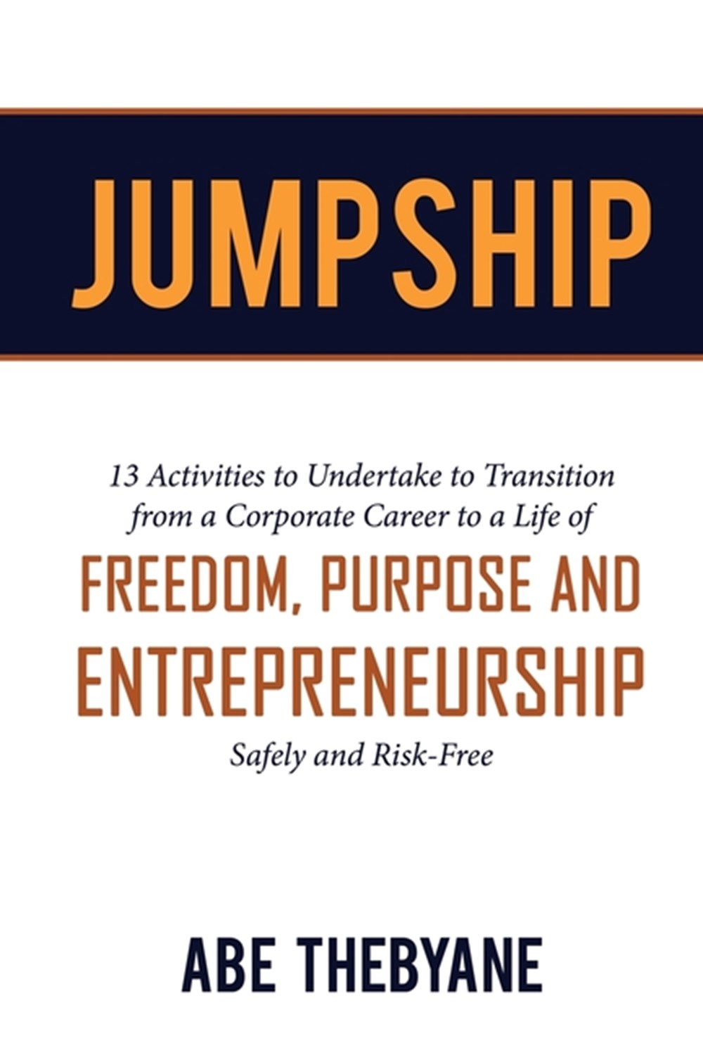 Jumpship 13 Activities to Undertake to Transition from a Corporate Career to a Life of FREEDOM, PURP