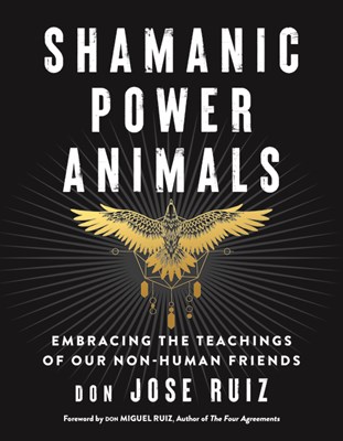 Shamanic Power Animals: Embracing the Teachings of Our Non-Human Friends
