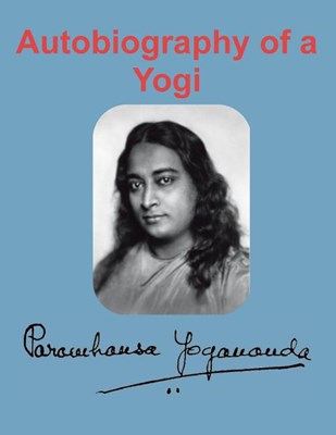  Autobiography of a Yogi (Reprint of the 1946, First)