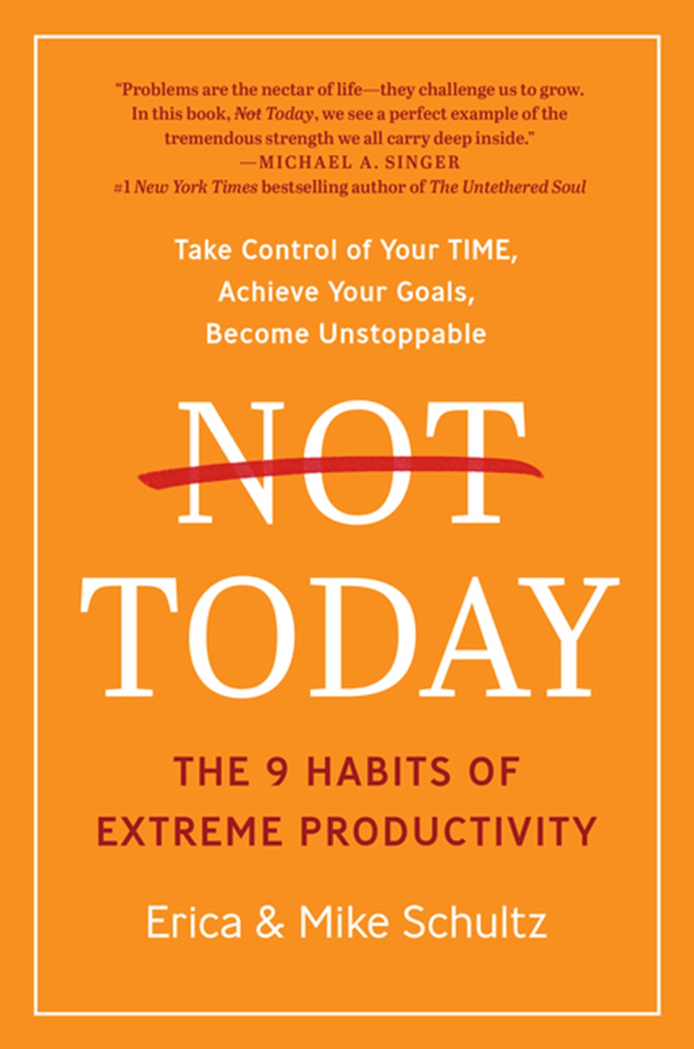 Not Today The 9 Habits of Extreme Productivity