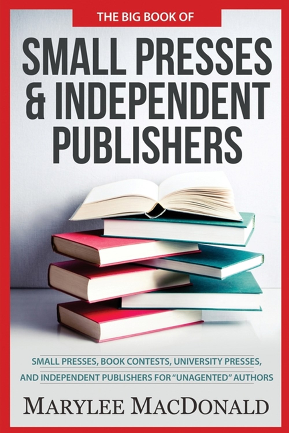 Big Book of Small Presses and Independent Publishers: Small Presses, Book Contests, University Press