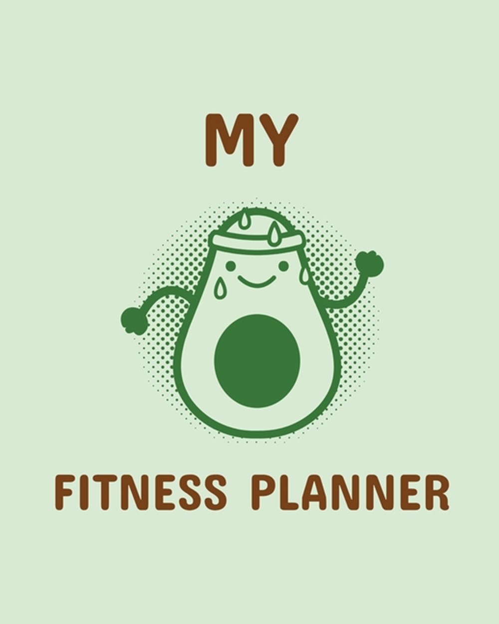 My Fitness Planner: Workout Journal For Women Gym Companion Fitness ActivityTracker Meal Plans Undat
