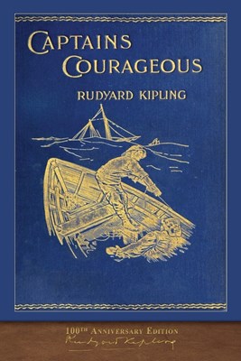 Captains Courageous (100th Anniversary Edition): Illustrated First Edition