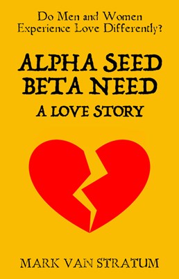  Alpha Seed, Beta Need: A Love Story