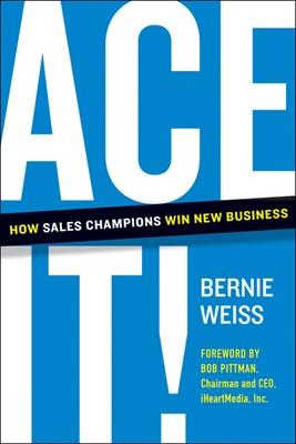  Ace It!: How Sales Champions Win New Business