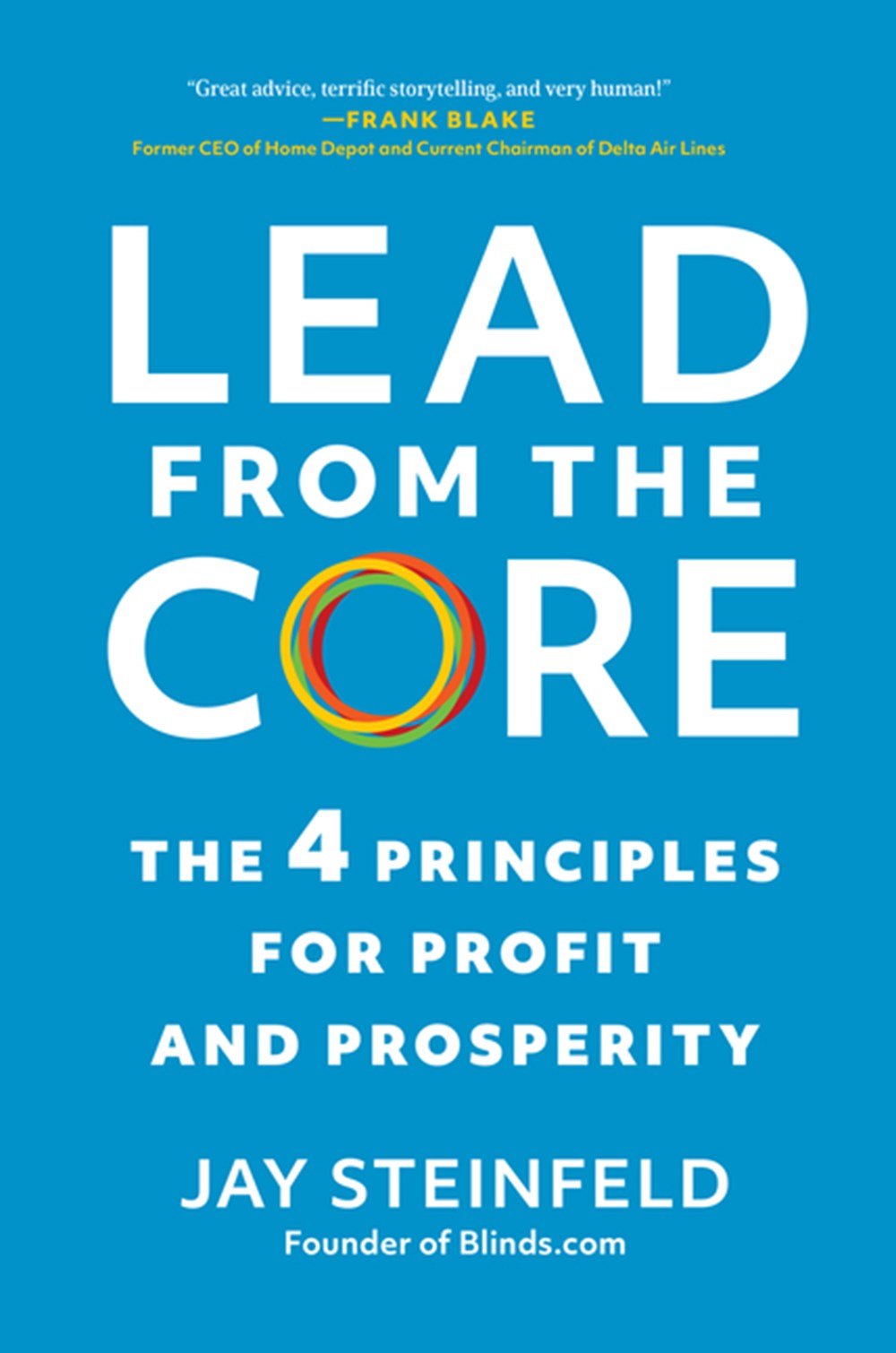 Lead from the Core The 4 Principles for Profit and Prosperity