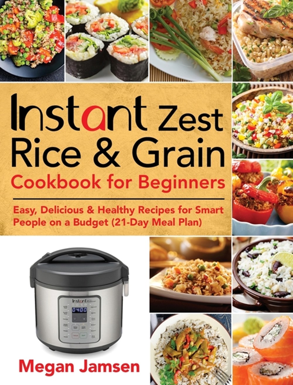 Buy Instant Zest Rice & Grain Cookbook for Beginners Easy, Delicious