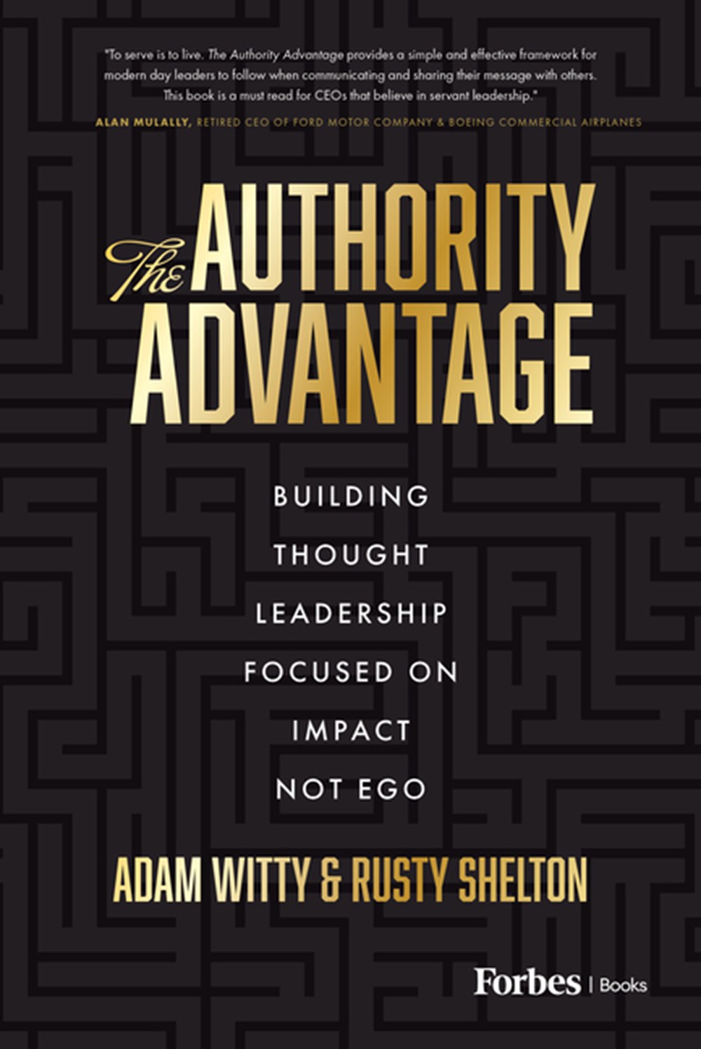 Authority Advantage: Building Thought Leadership Focused on Impact Not Ego