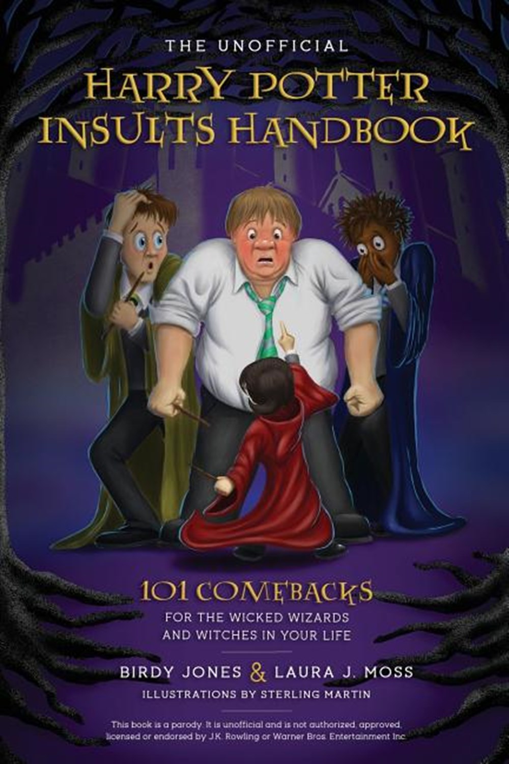 Unofficial Harry Potter Insults Handbook: 101 Comebacks for the Wicked Wizards and Witches in Your L