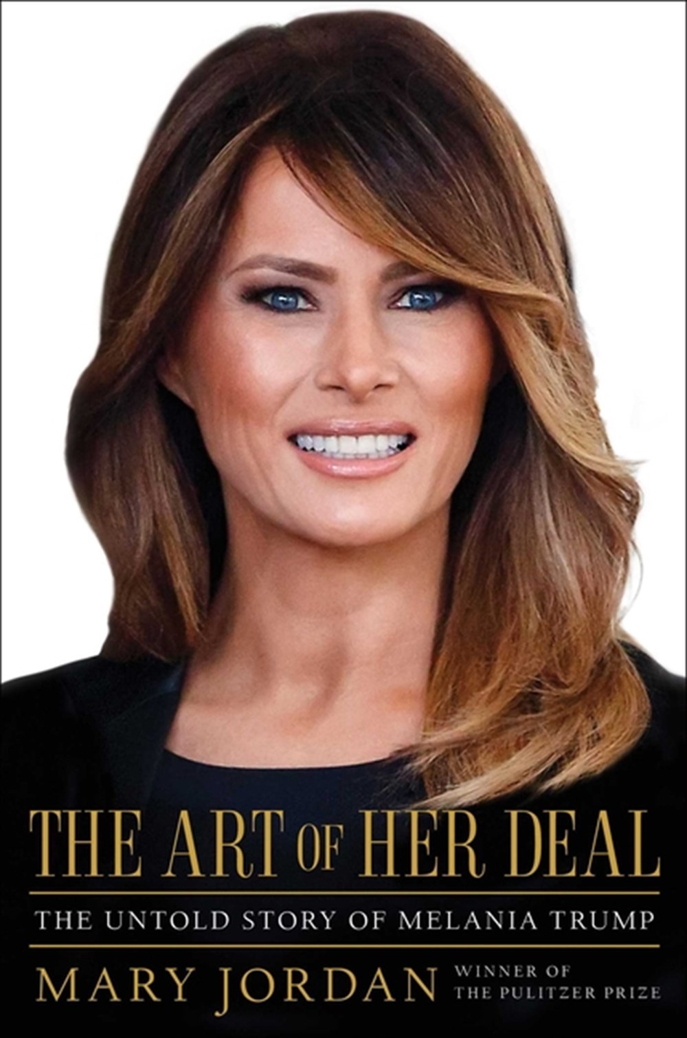 Art of Her Deal The Untold Story of Melania Trump
