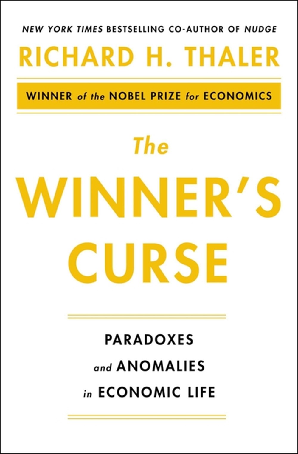Winner's Curse: Paradoxes and Anomalies of Economic Life