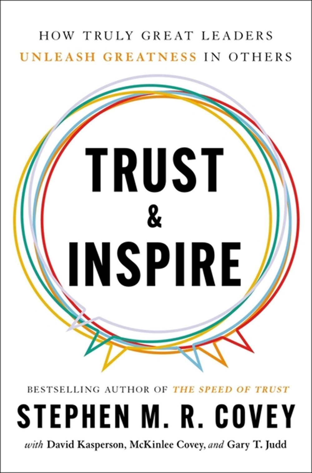 Trust and Inspire How Truly Great Leaders Unleash Greatness in Others