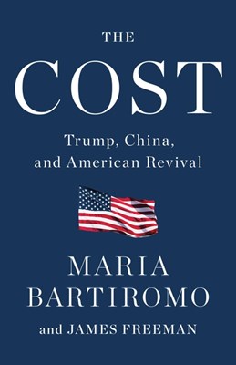 The Cost: Trump, China, and American Revival