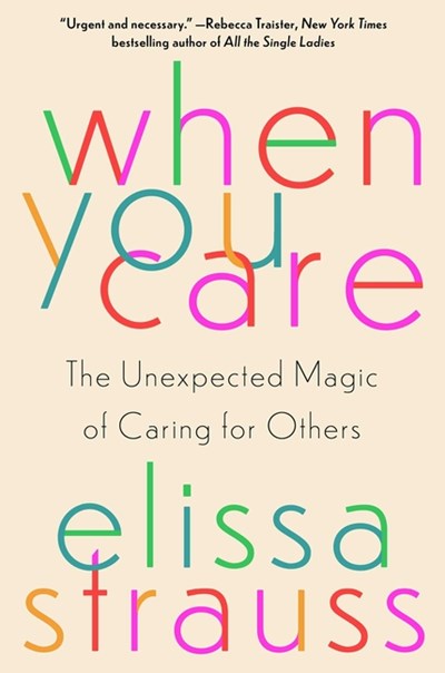  When You Care: The Unexpected Magic of Caring for Others
