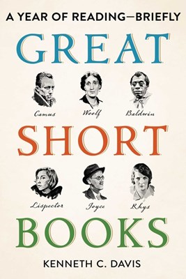  Great Short Books: A Year of Reading--Briefly