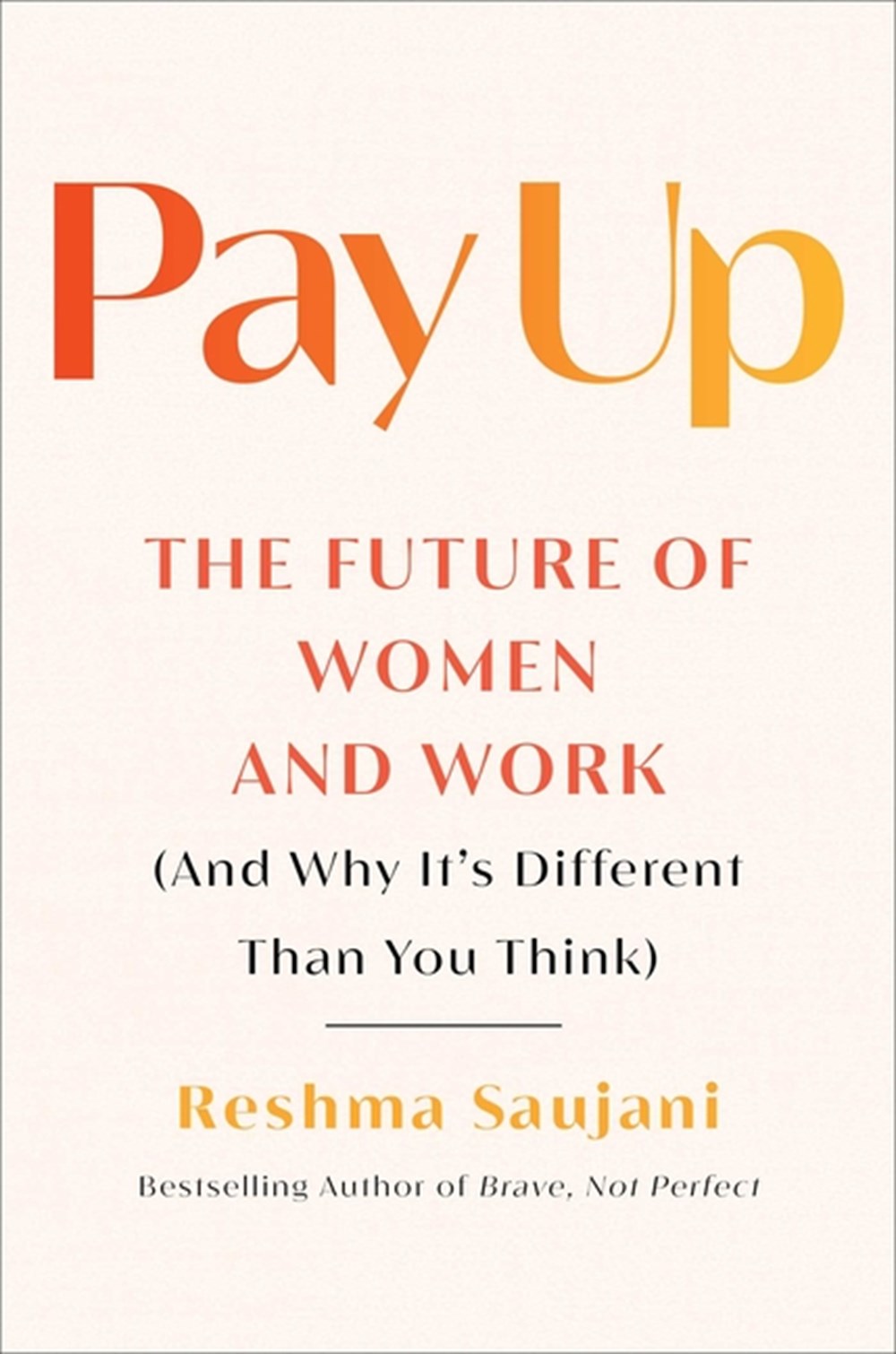 Pay Up The Future of Women and Work (and Why It's Different Than You Think)