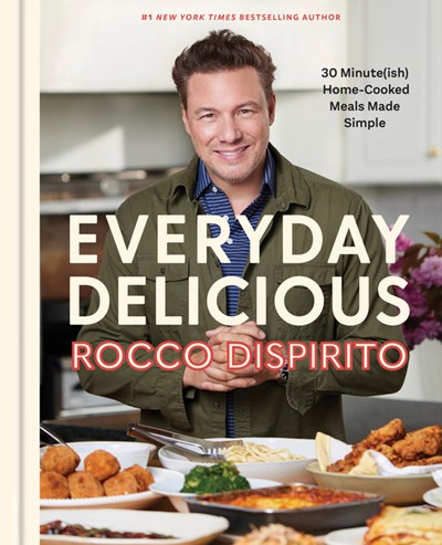  Everyday Delicious: 30 Minute(ish) Home-Cooked Meals Made Simple: A Cookbook