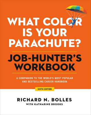  What Color Is Your Parachute? Job-Hunter's Workbook, Sixth Edition: A Companion to the World's Most Popular and Bestselling Career Handbook (Revised)