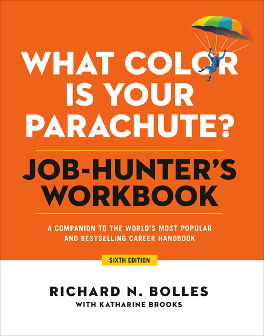 What Color Is Your Parachute? Job-Hunter's Workbook, Sixth Edition: A Companion to the World's Most 
