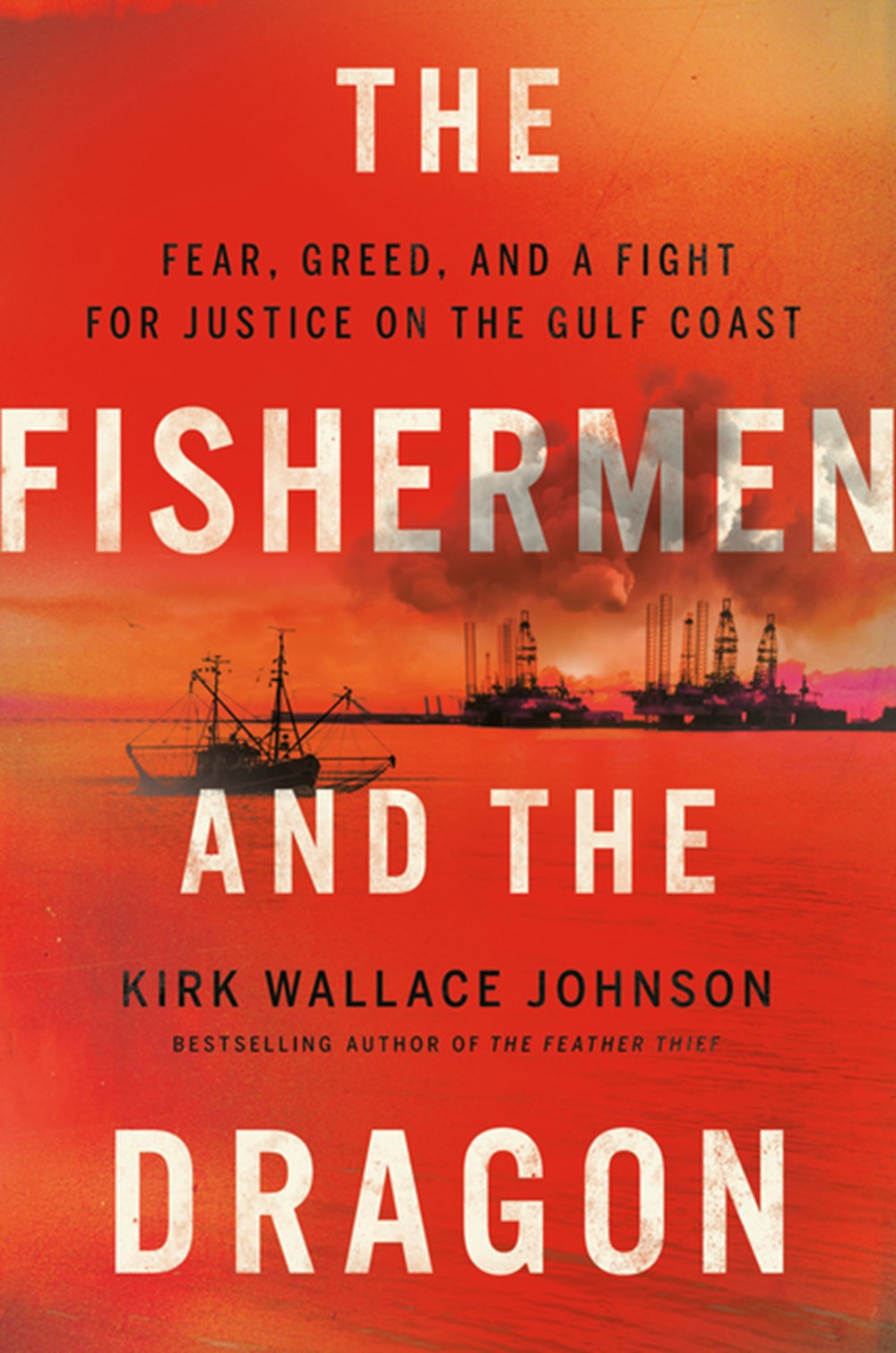 Fishermen and the Dragon: Fear, Greed, and a Fight for Justice on the Gulf Coast