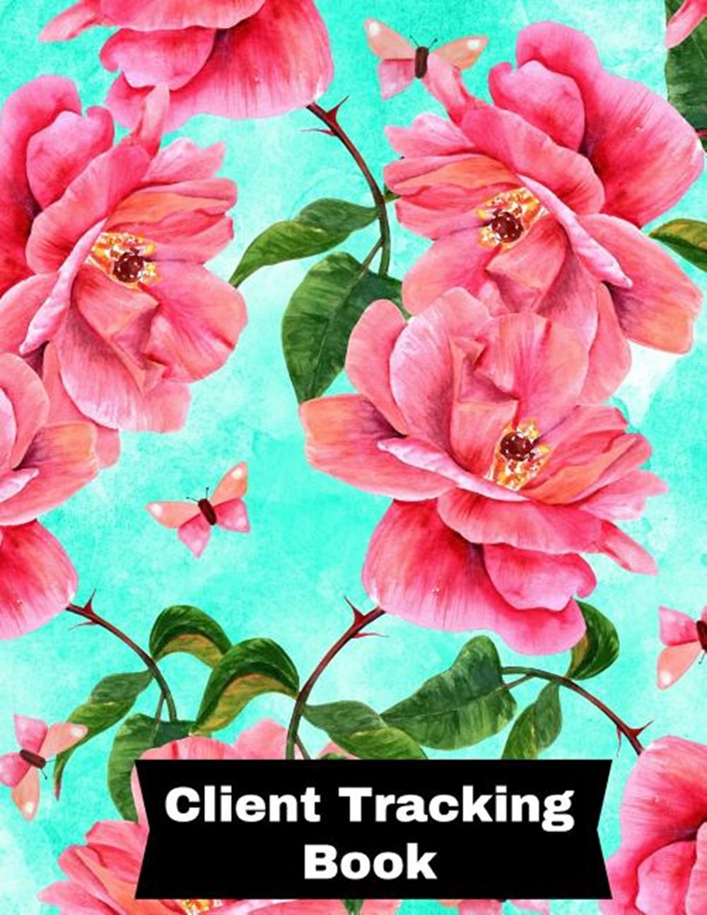 Client Tracking Book: Customer Appointment Management System - Log Book, Information Keeper, Record 