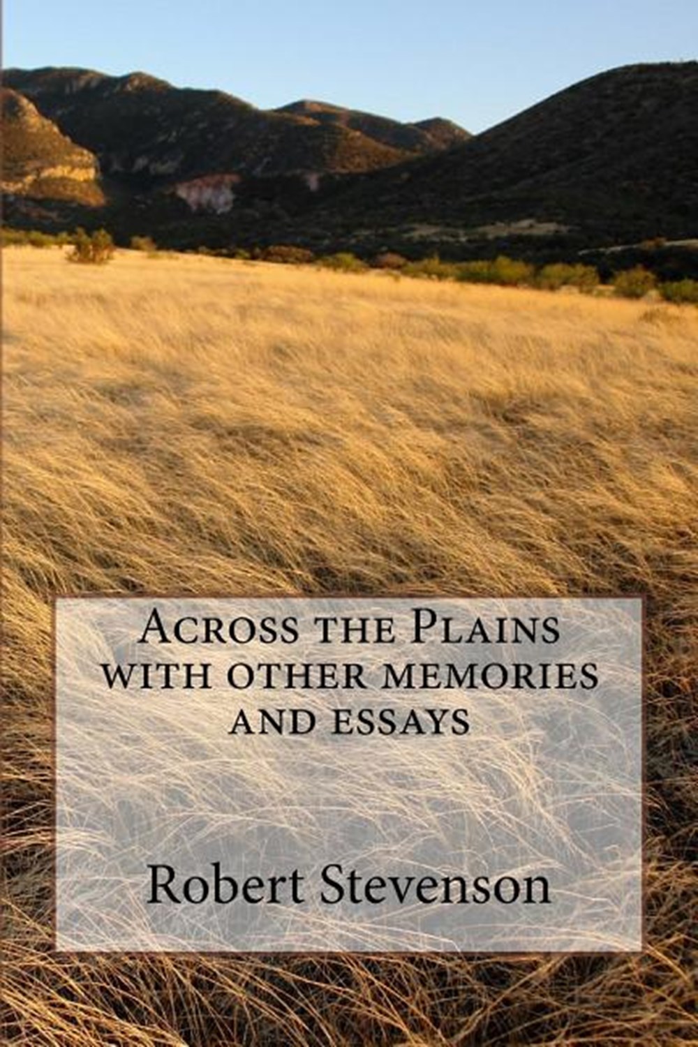 Across the Plains with other memories and essays
