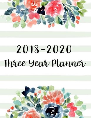 2018-2020 Three Year Planner: 36 Months Calendar Yearly Goals Monthly Task Checklist Organizer Agenda Schedule Logbook Appointment Notebook Personal