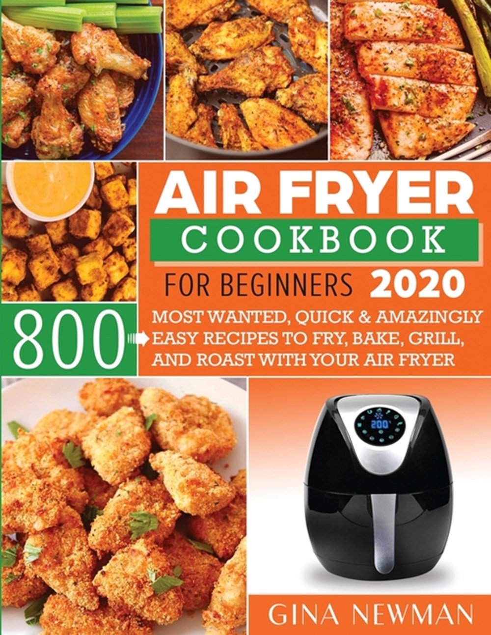 Buy Air Fryer Cookbook For Beginners 2020: 800 Most Wanted, Quick ...