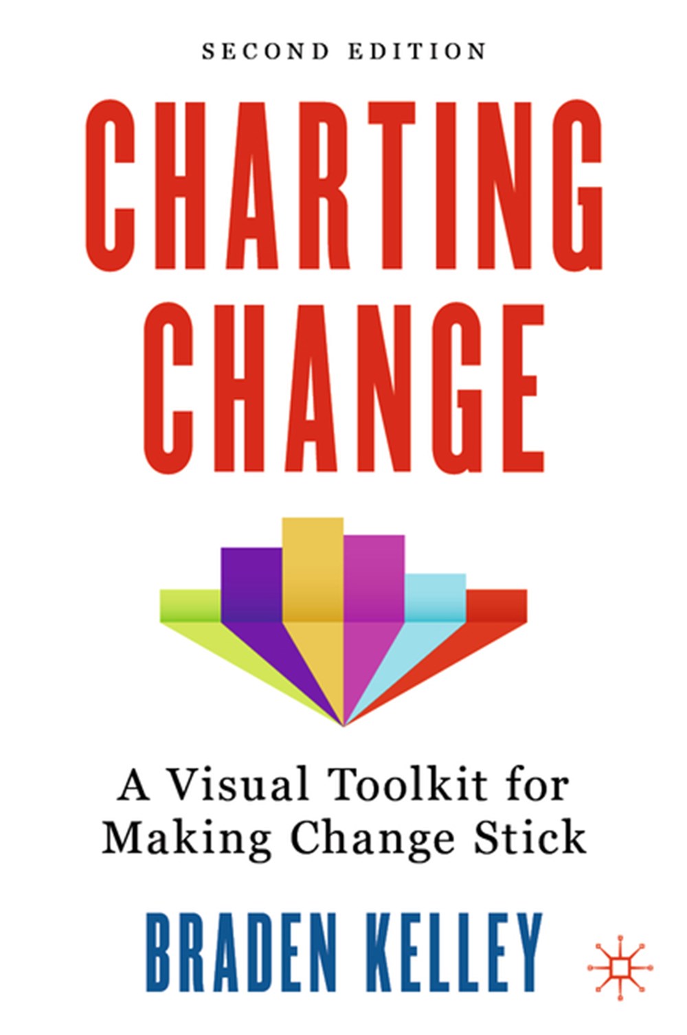 Charting Change: A Visual Toolkit for Making Change Stick (2023)