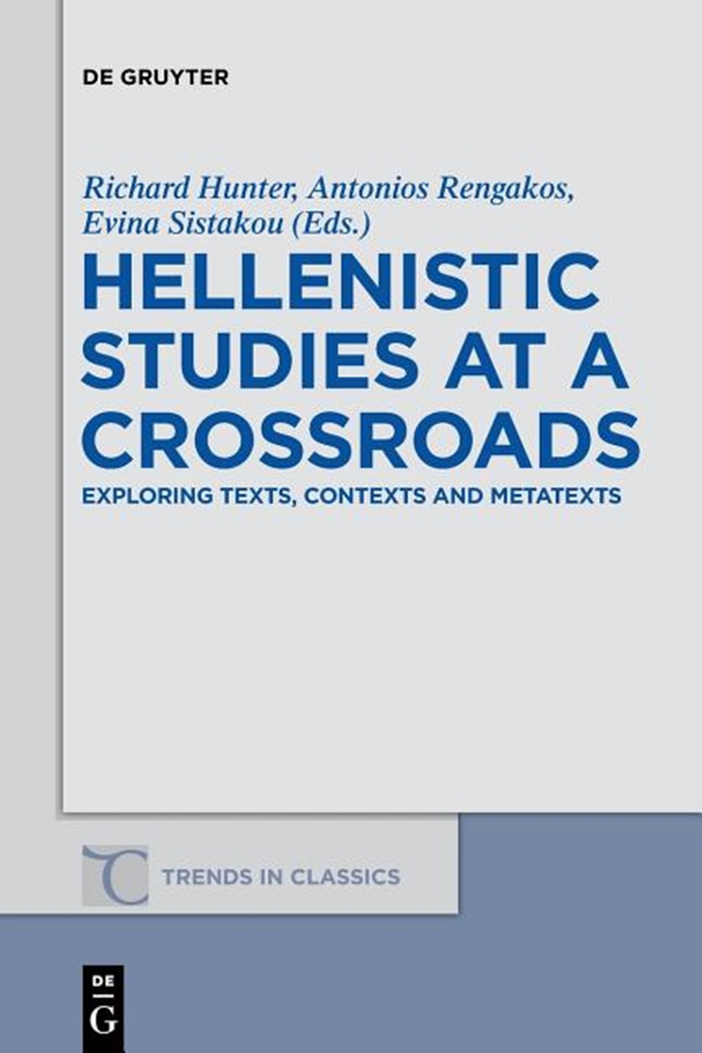Hellenistic Studies at a Crossroads: Exploring Texts, Contexts and Metatexts