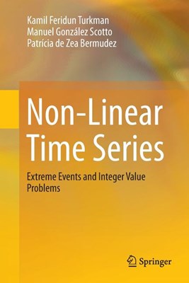  Non-Linear Time Series: Extreme Events and Integer Value Problems (Softcover Reprint of the Original 1st 2014)